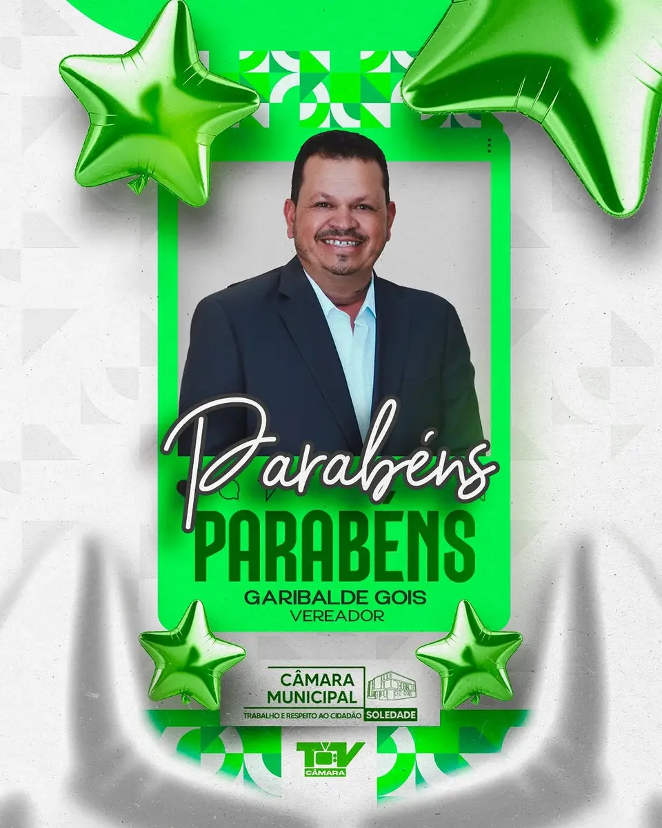 🎉 A Câmara Municipal de Soledade parabeniza o vereador @garibaldegois pela passagem do seu aniversário