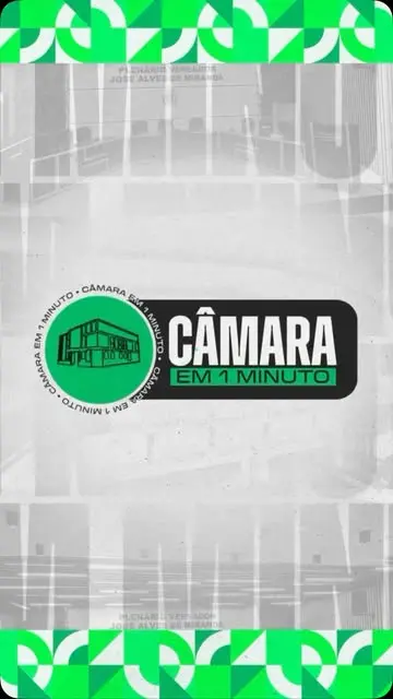 🎙️ CÂMARA EM 1 MINUTO