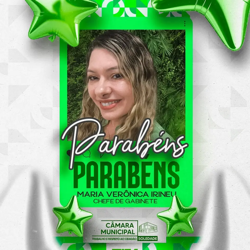 Câmara de Soledade Congratula Chefe de Gabinete Verônica por Aniversário