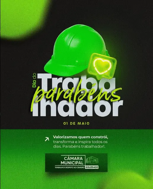 Câmara de Soledade homenageia trabalhadores pelo Dia 1º de Maio com mensagem de respeito e gratidão