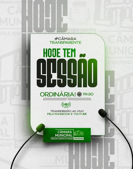 Atenção Soledadenses, hoje tem sessão!
